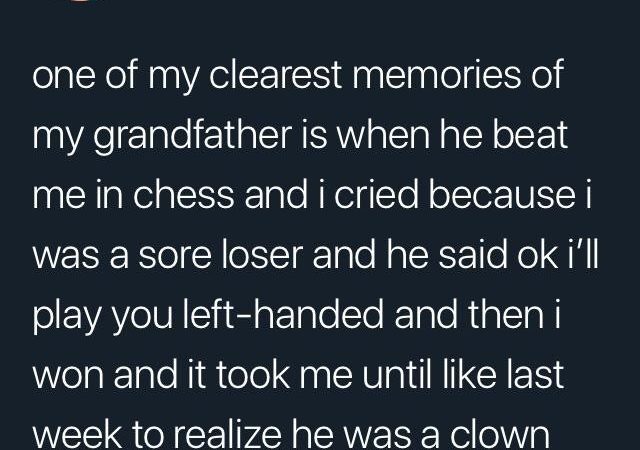 Grandpa was sneaky